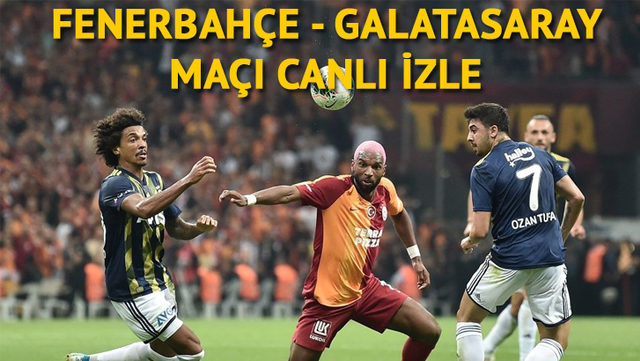Fenerbahce Galatasaray Maci Canli Izle Fb Gs Canli Izle Bein Sports Sifresiz Canli Yayin